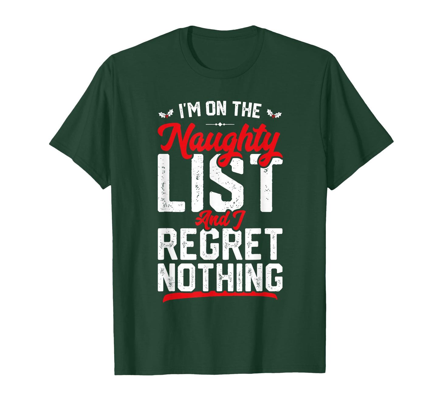 On The Naughty List and I Regret Nothing Funny Xmas T-Shirt