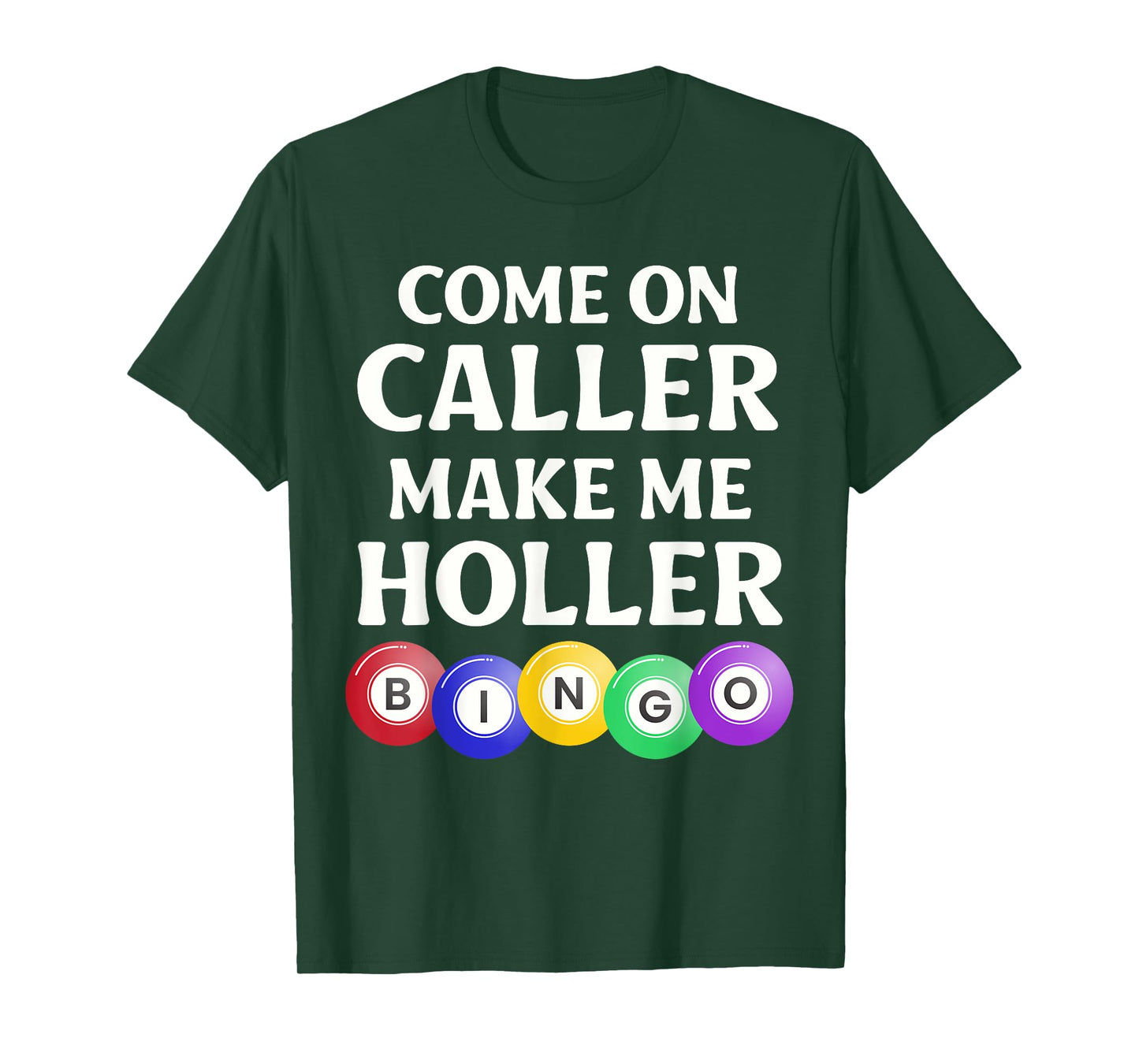 Funny Bingo Game Player Come On Caller Make Me Holler Bingo T-Shirt