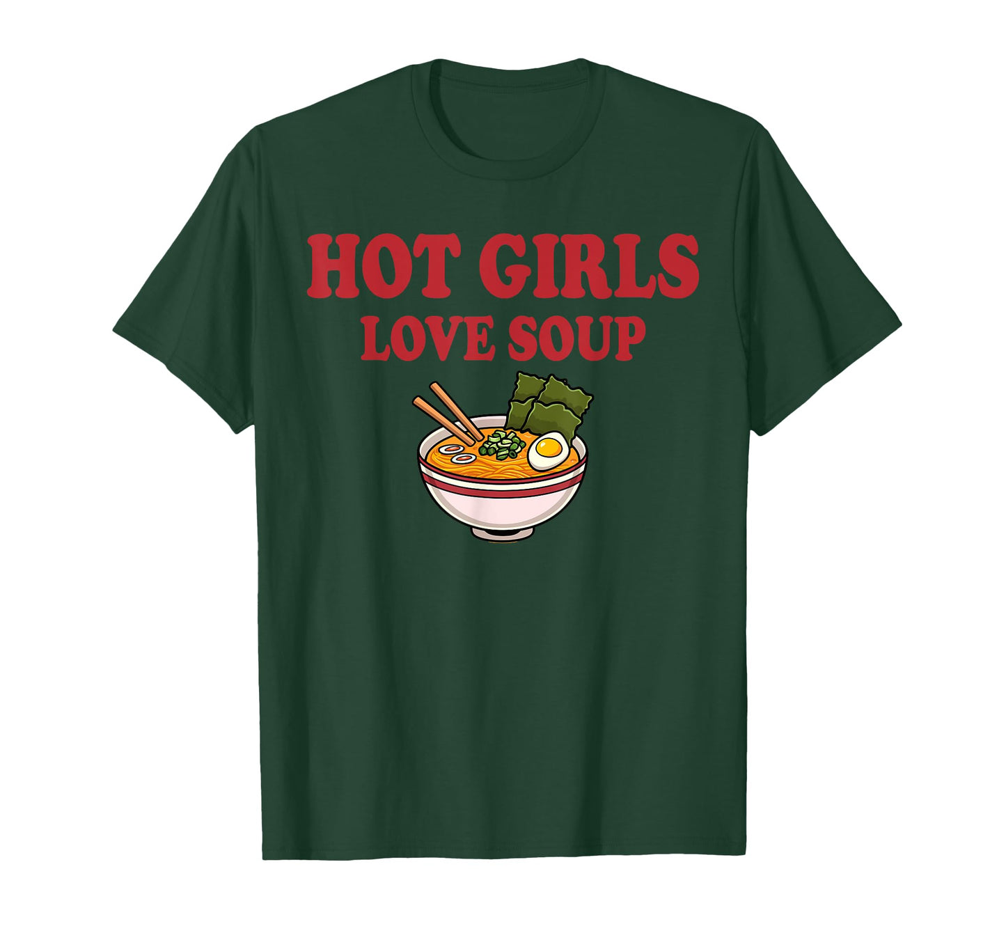 Hot Girls Love Soup Funny Soup Girl Lover T-Shirt