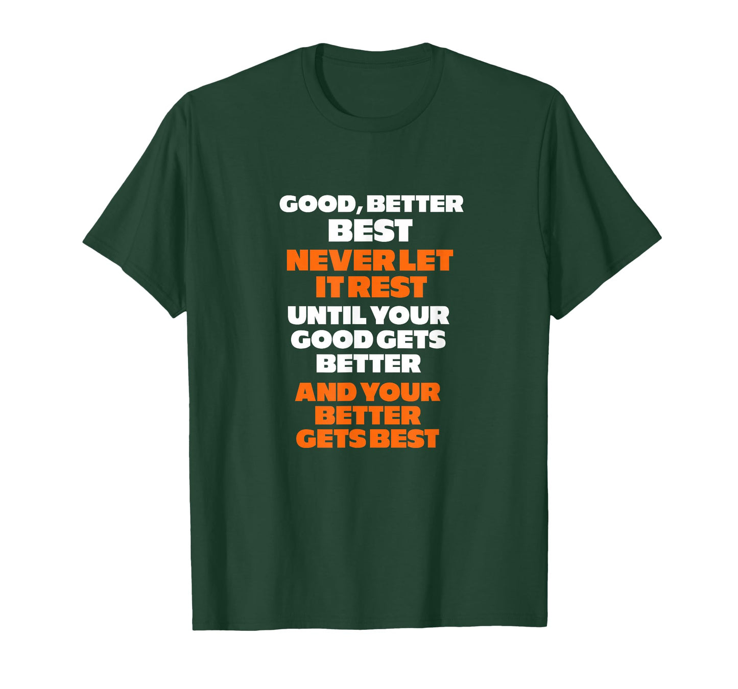 Good Better Best Never let it Rest T-Shirt