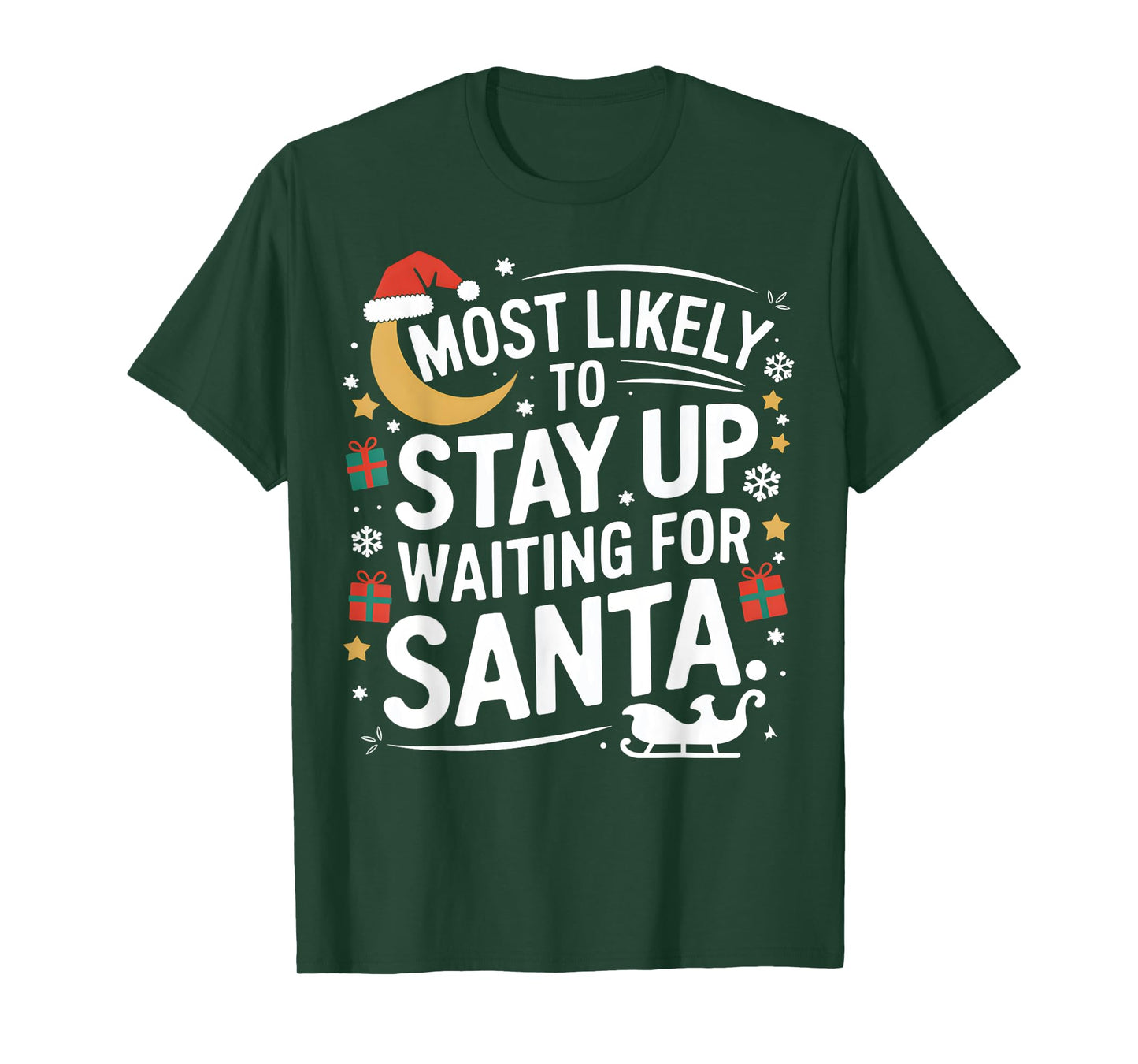 Most Likely to Stay Awake Waiting for Santa Claus Humor Xmas T-Shirt