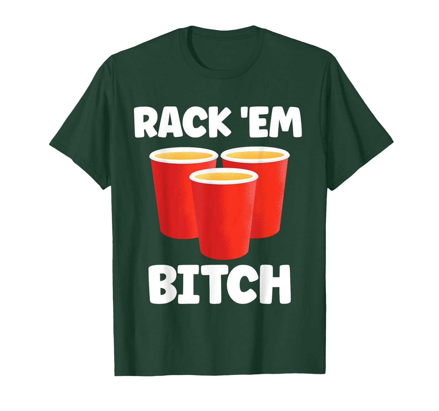 Funny Rack 'Em Bitch Beer Pong Party Beer Drinking T-Shirt