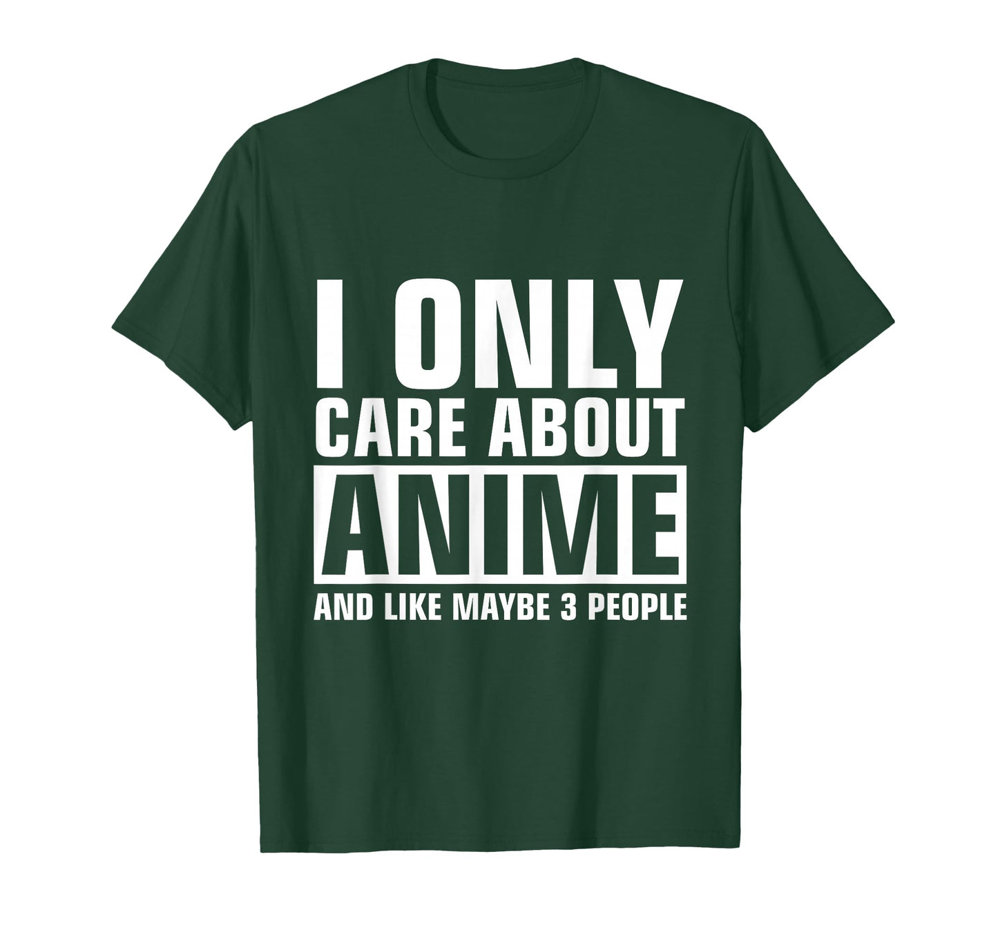 only Care About Anime T-Shirt
