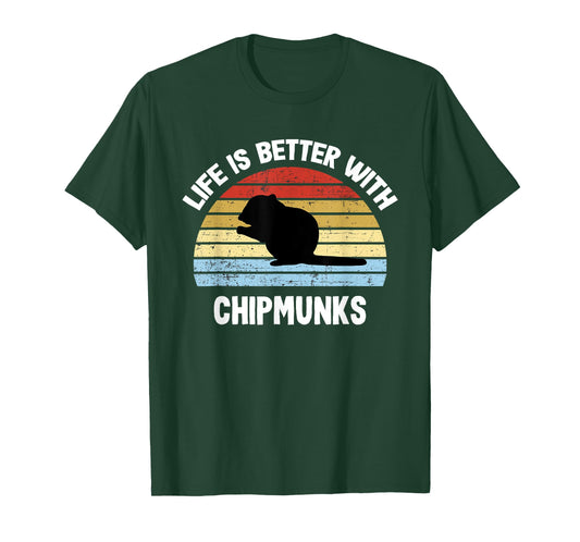 Chipmunk T-Shirt | Life is Better With Chipmunks T-Shirt