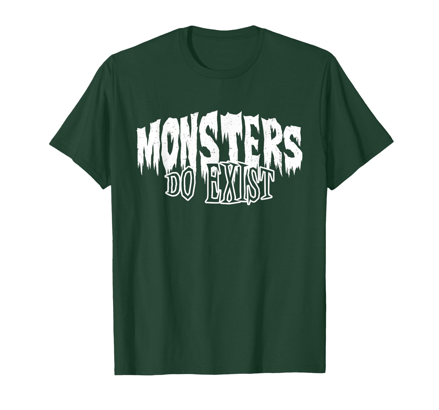 Monsters do Exist Horror T-Shirt