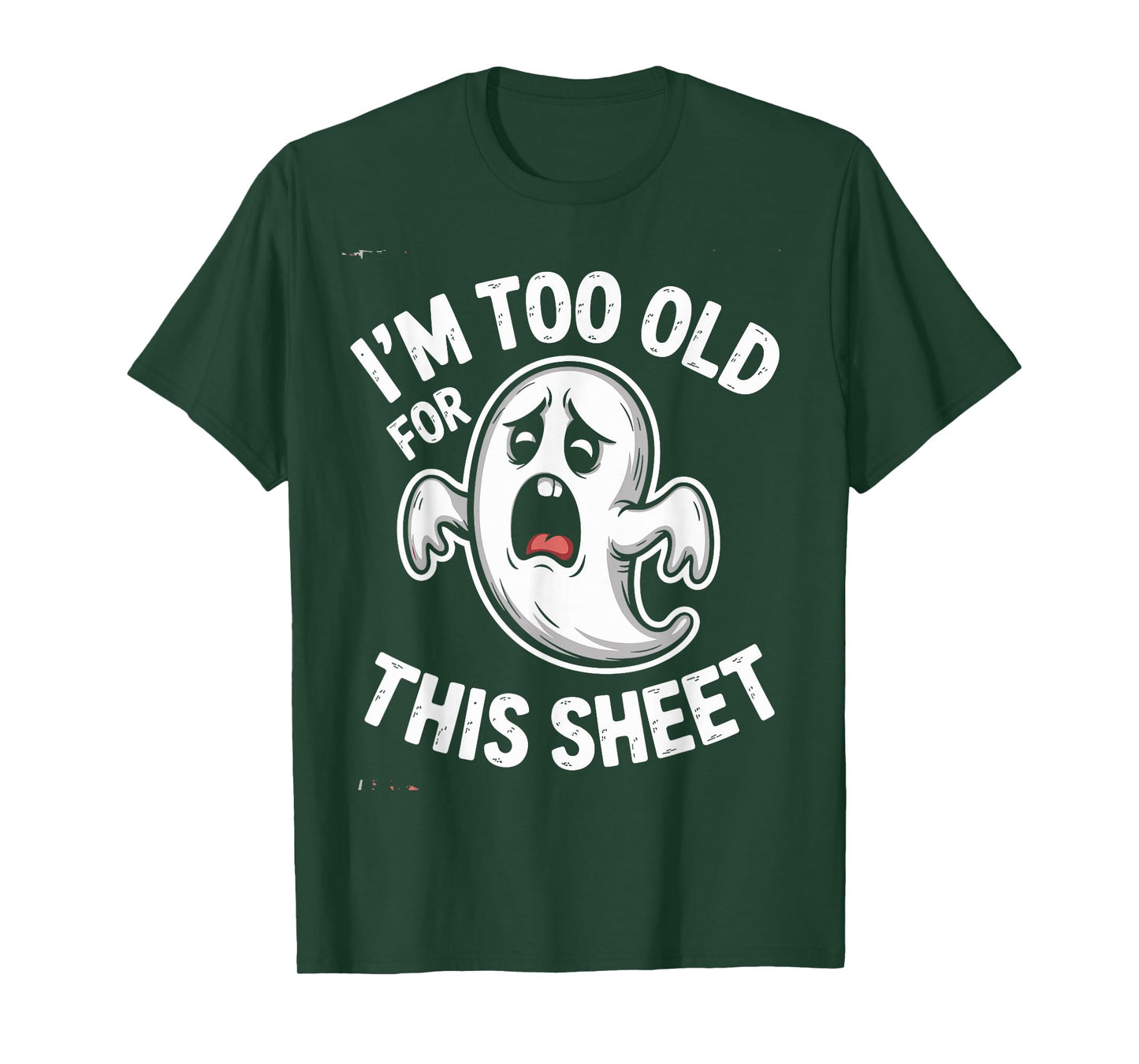 I'm Too Old for This Sheet Ghost Halloween Costume Spooky T-Shirt