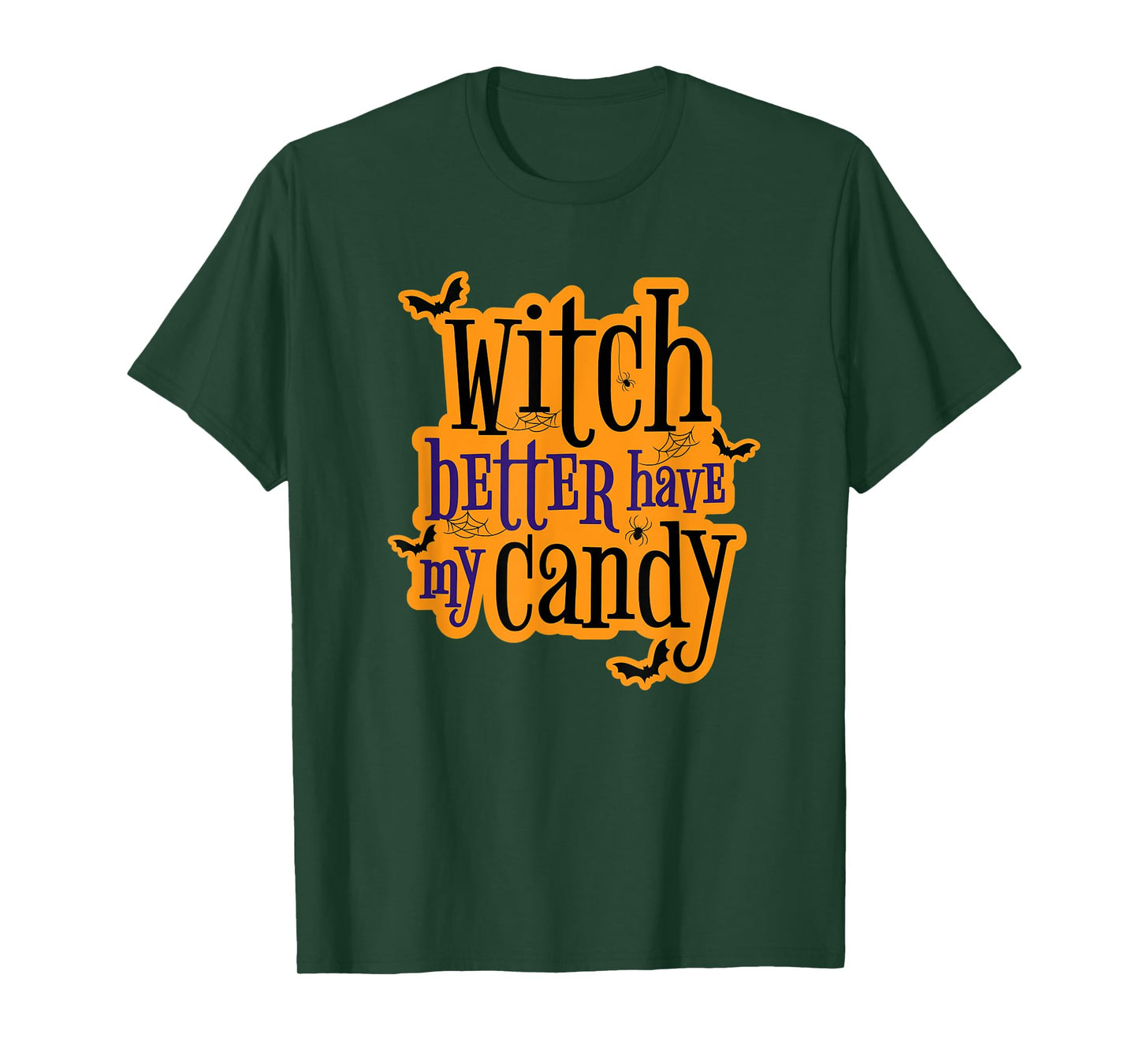 Witch Better Have My Candy Halloween T-Shirt
