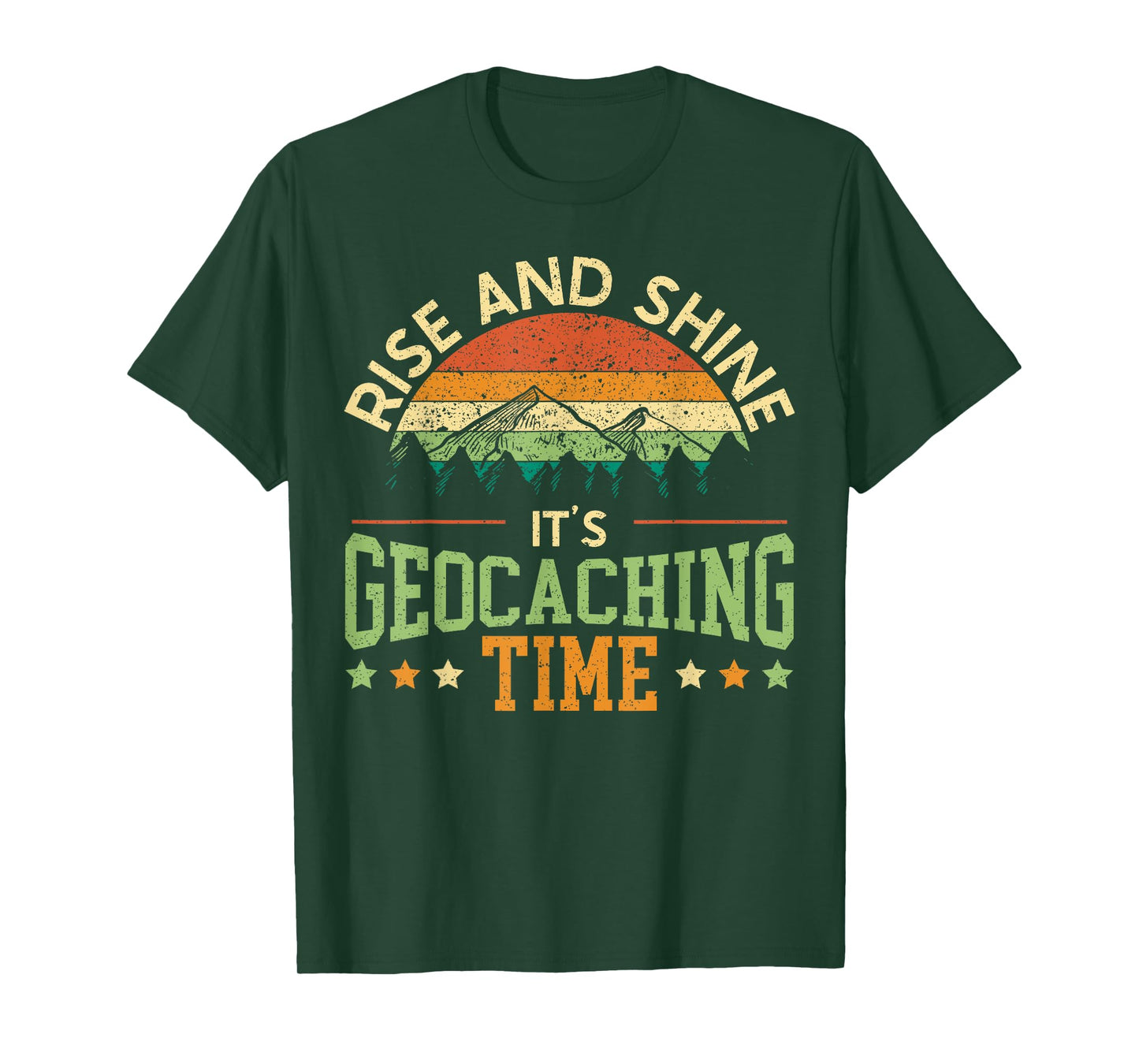 Rise And Shine It's Geocaching Time Geocacher Cache Lover T-Shirt