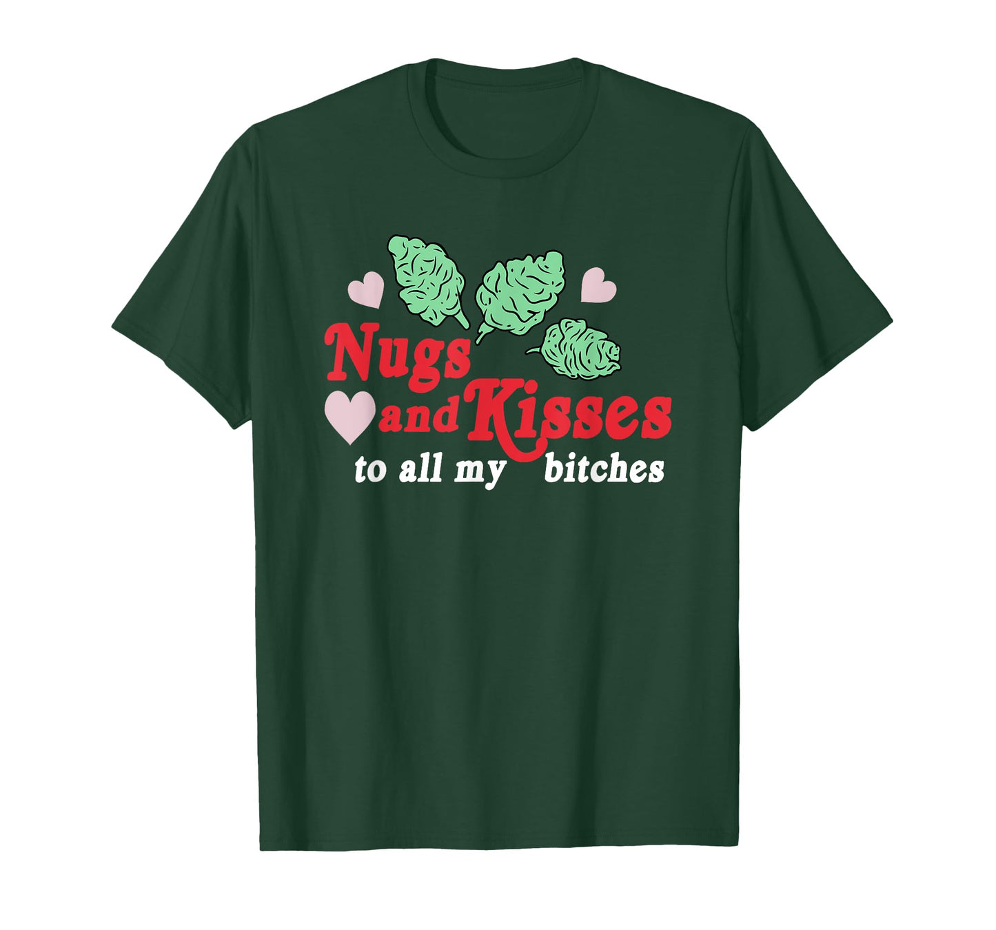 Nugs And Kisses To All My B.itches T-Shirt