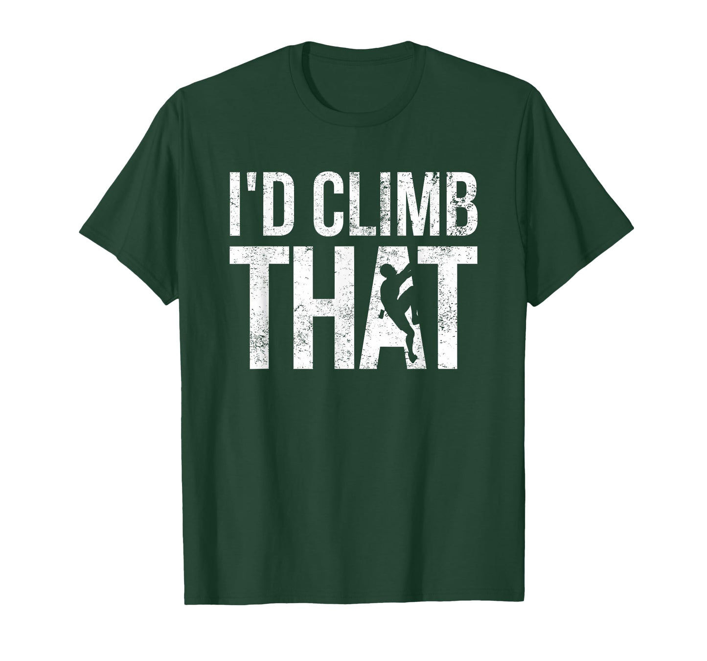 Rock Climbing Shirt, Climber, Funny, I'd Climb That T-Shirt