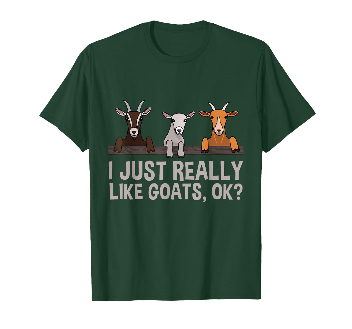 I Just Really Like Goats OK Goat Lover Gift T-Shirt