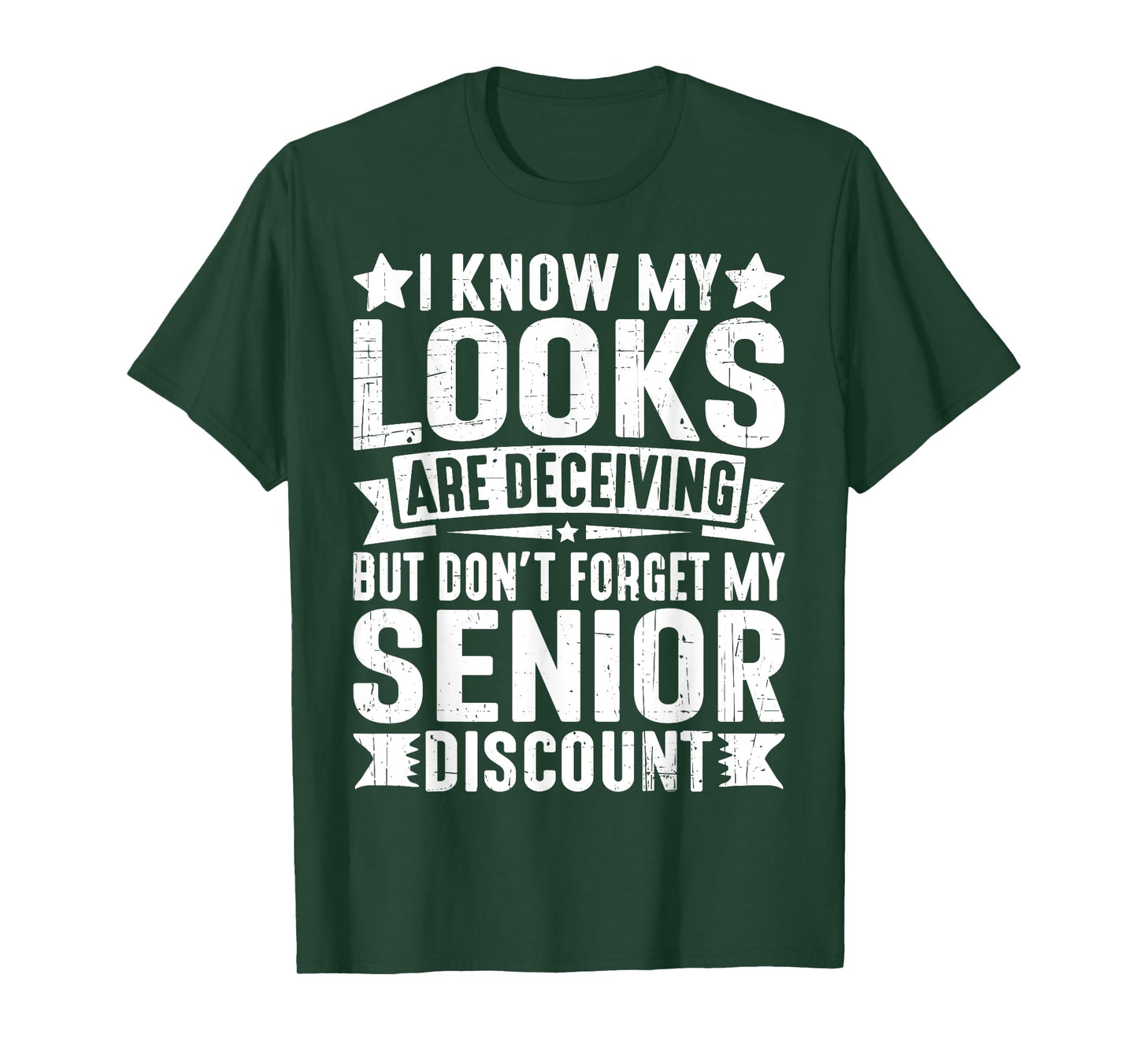 My Looks Are Deceiving but Don’t Forget My Senior Discount T-Shirt