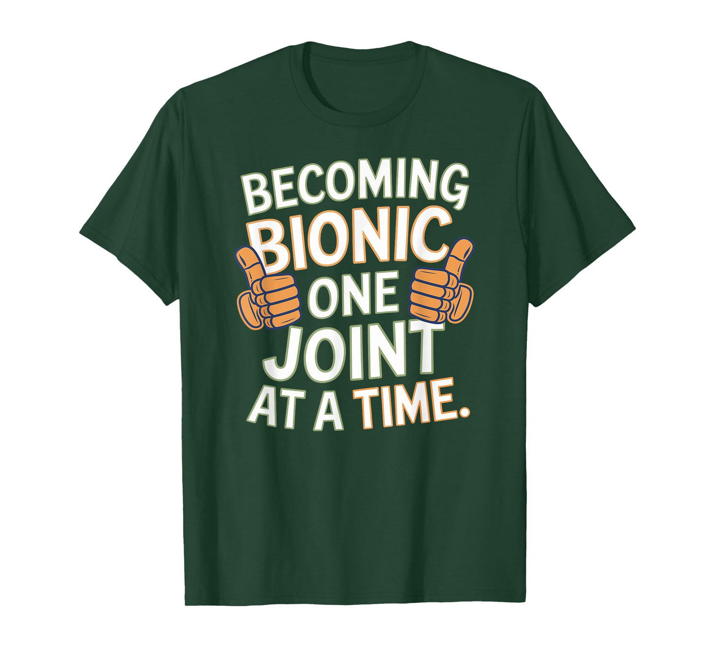 Funny Becoming Bionic One Joint at a Time, Knee and Hip Fun T-Shirt