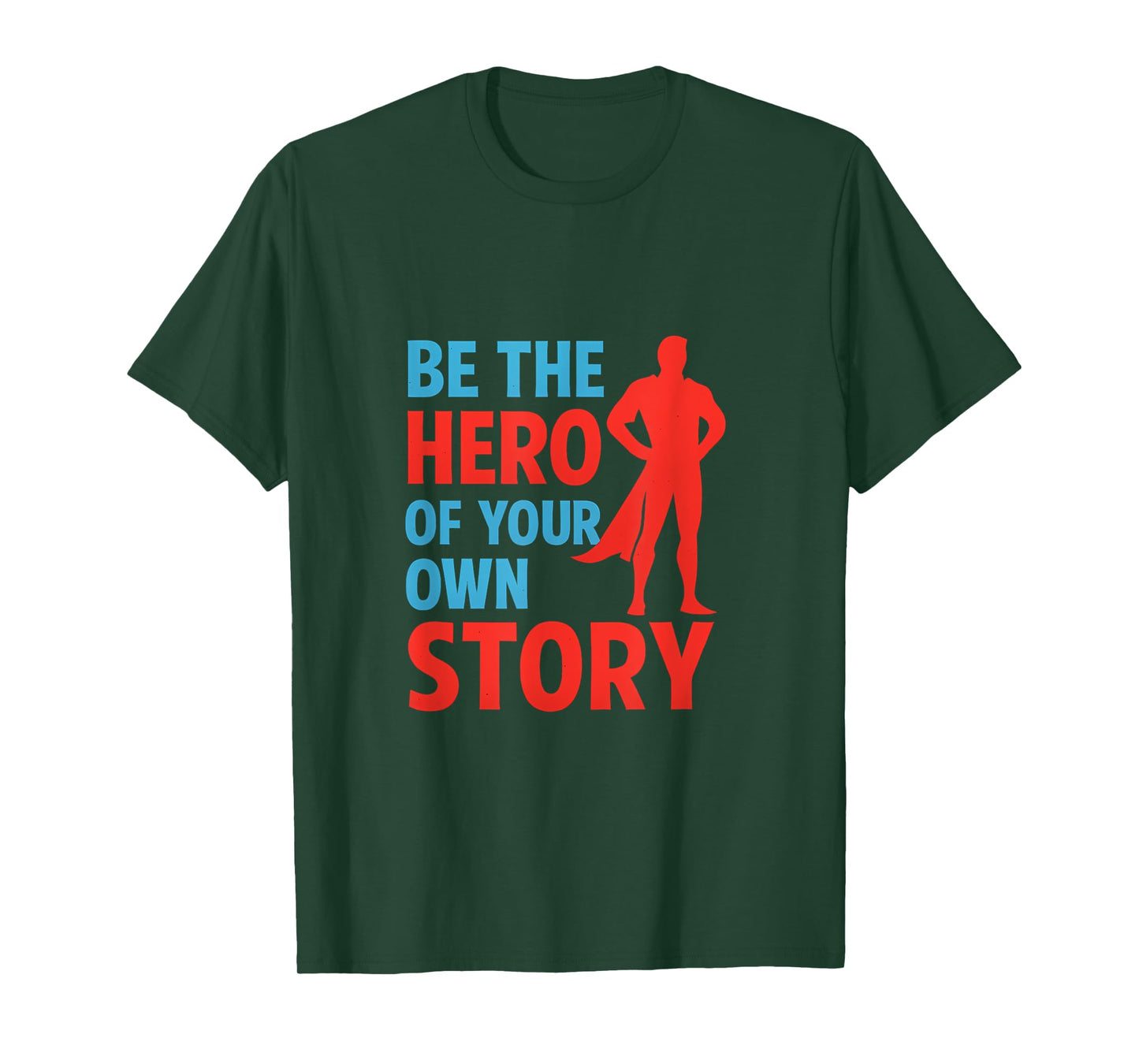 Be the Hero of Your Own Story Superhero Graphic T-Shirt