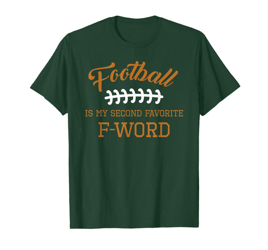 Football Is My Second Favorite Funny Men Women Touchdown QB T-Shirt