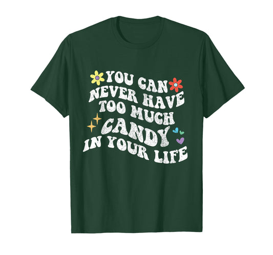 Retro Groovy You Can Never Have Too Much CANDY In Your Life T-Shirt