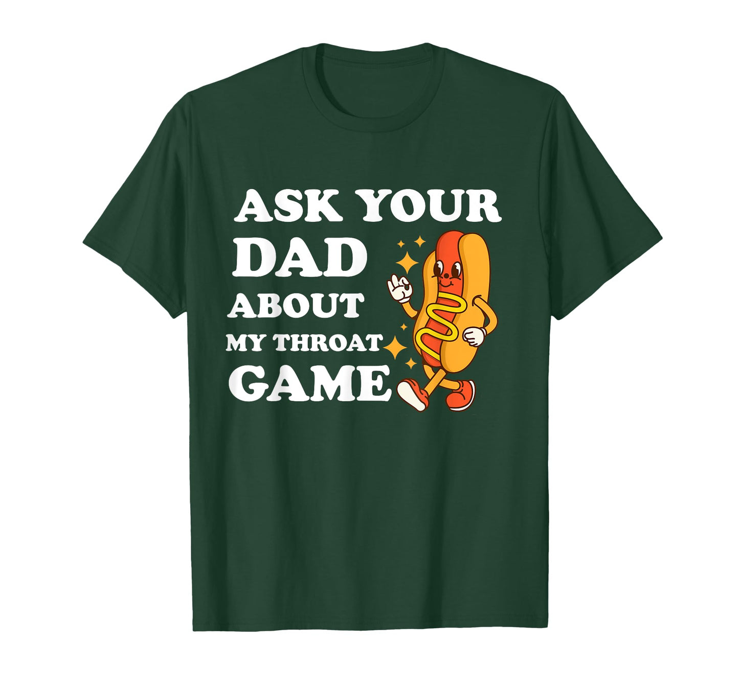 Ask Your Dad About My Throat Game Funny Cringe Meme T-Shirt