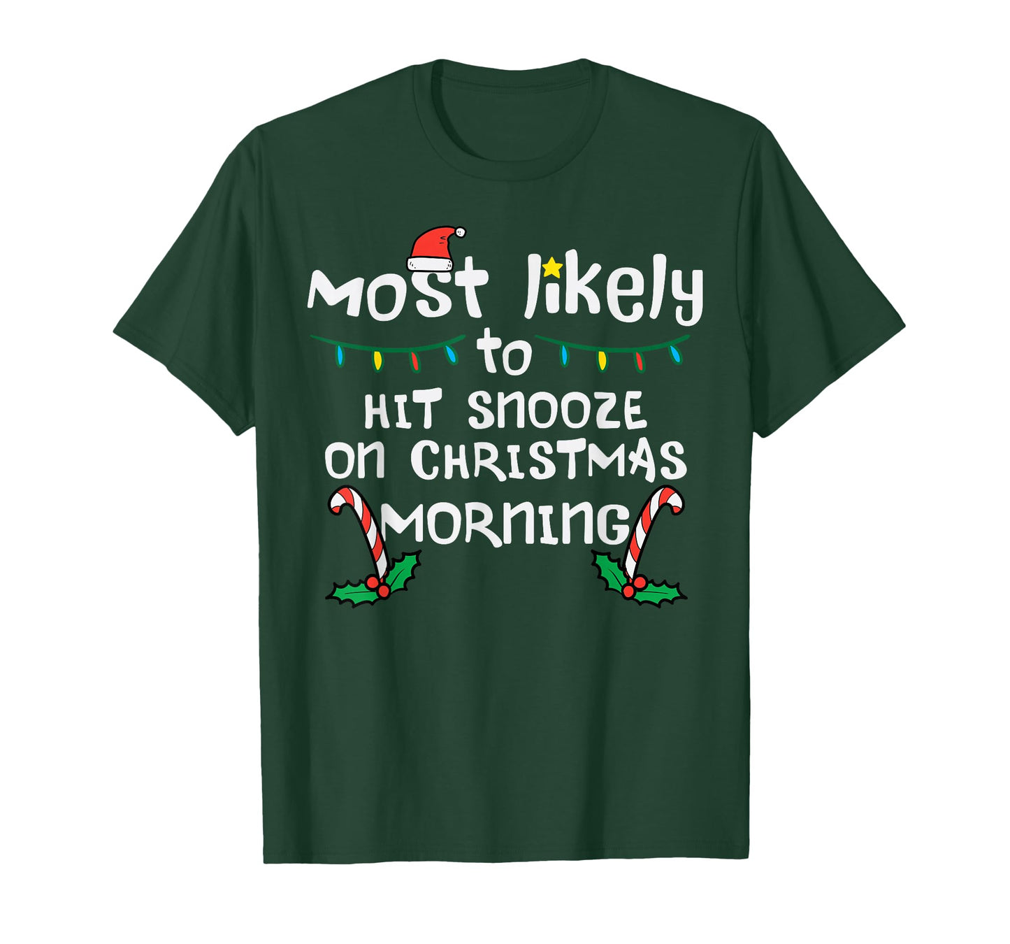 Most Likely Hit Snooze Christmas Morning Xmas Family Match T-Shirt
