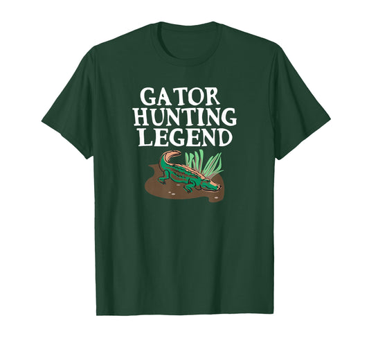 Funny Gator Hunting Legend for Men, Women and Kids T-Shirt