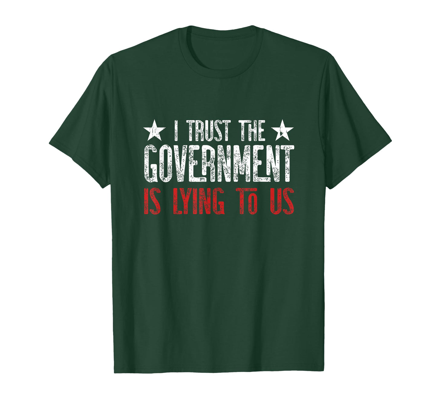 I trust the Government is lying to Us T-Shirt