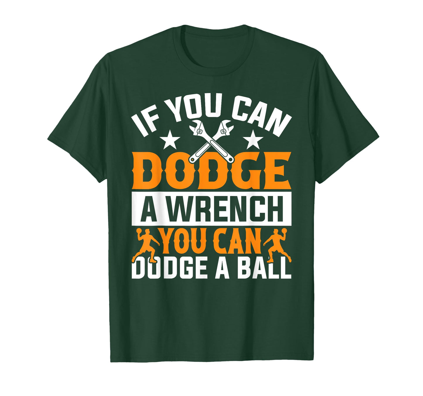 If You Can Dodge A Wrench You Can Dodge A Ball Dodgeball T-Shirt