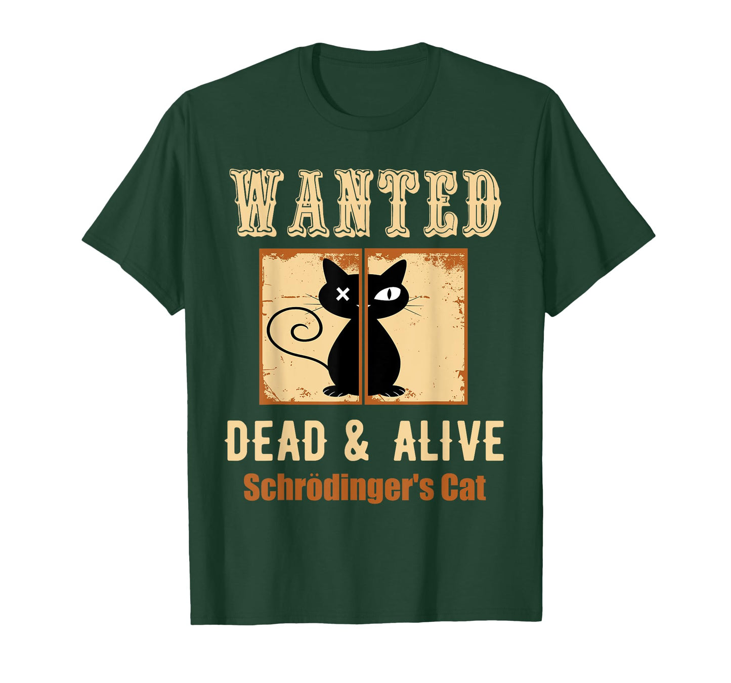 Schroedinger's Cat Science Graphic Wanted Dead & Alive Quote Men Women Girls Kids T-Shirt