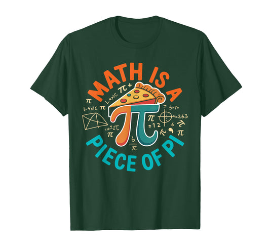 Math is a Piece of Pie Math Lover Funny Pi Day T-Shirt - T-Shirt | Forest