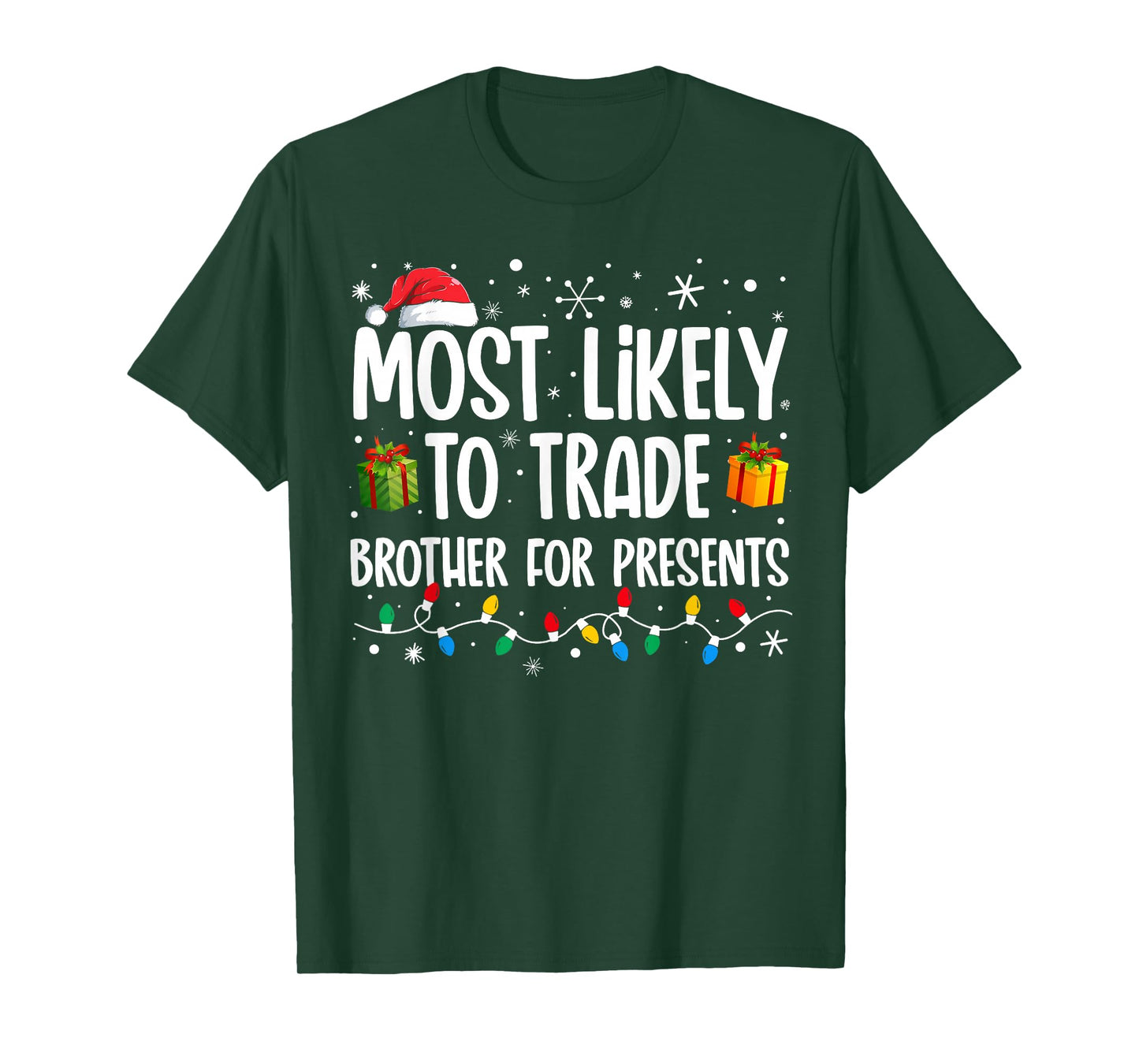 Most Likely To Trade Brother For Presents Family Christmas T-Shirt