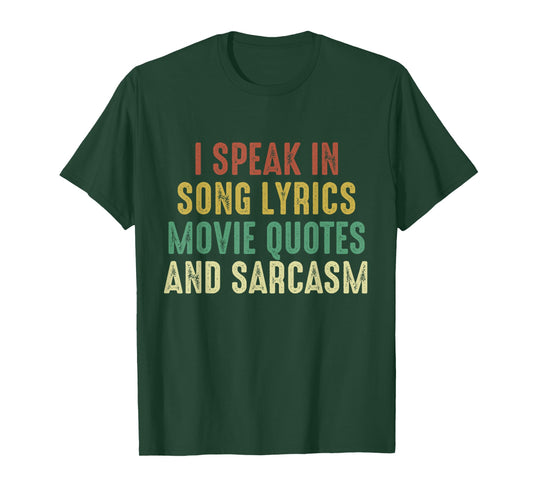 I Speak In Movie Quotes Song Lyrics And Sarcasm Vintage T-Shirt