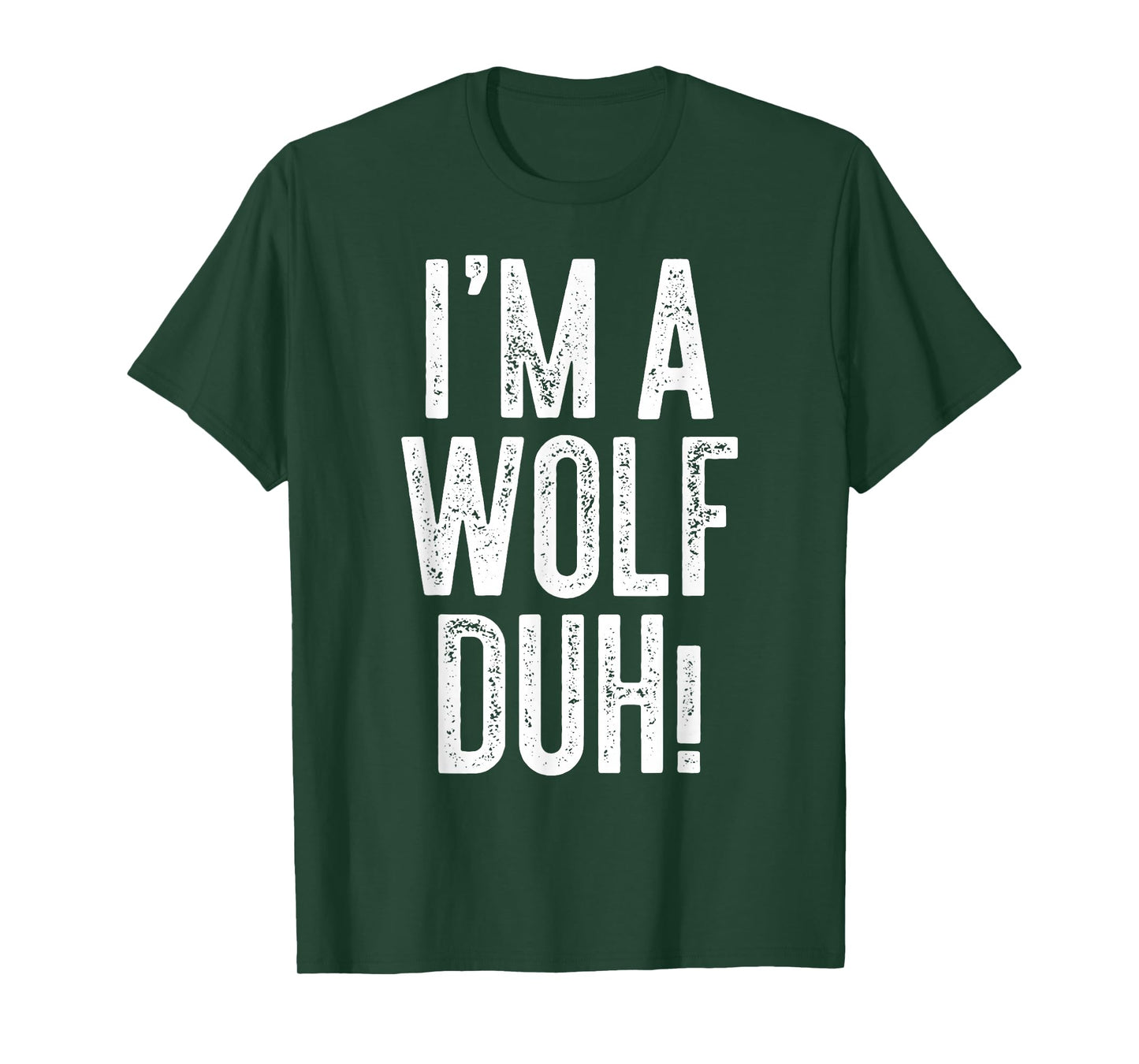 I'm A Wolf Duh! Shirt Adult Men Women Kids Wolf Costume T-Shirt