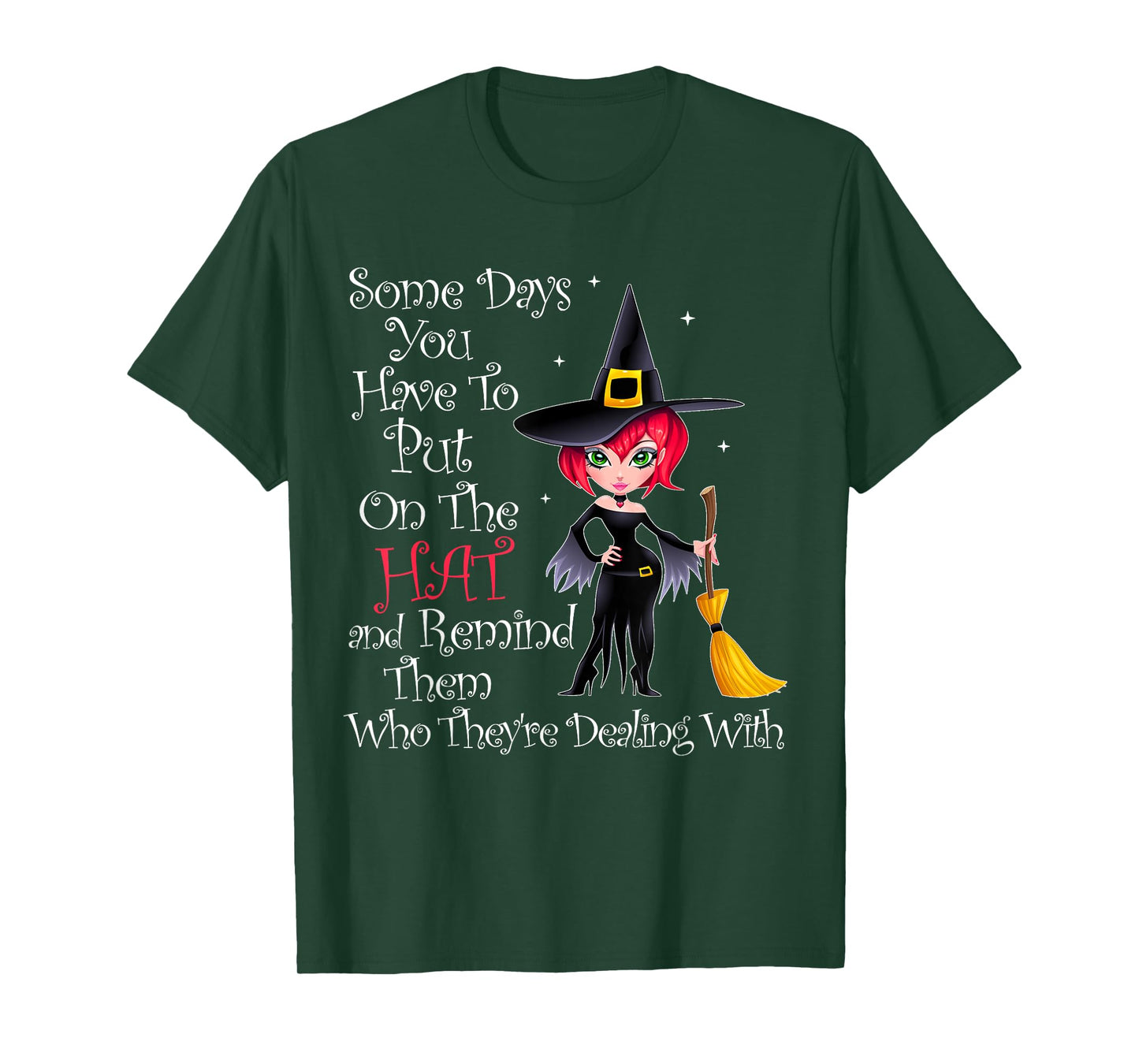 SOME DAYS YOU HAVE TO PUT ON THE HAT Halloween Witch Broom T-Shirt