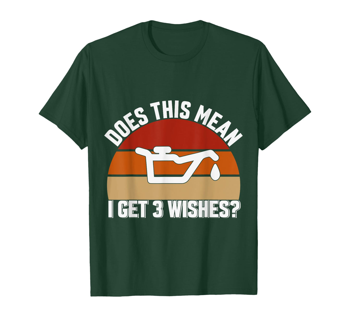 Does This Mean I Have 3 Wishes Car Oil Change Mechanics T-Shirt