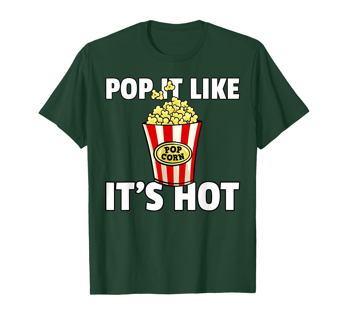 Pop It Like It's Hot Popcorn Cinema Movie Snack T-Shirt