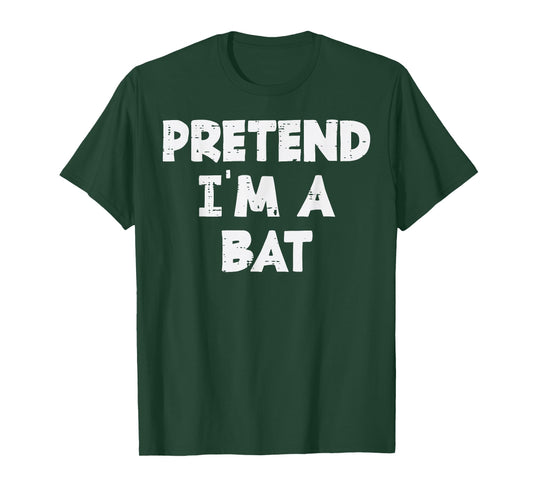 Halloween Pretend Im Bat Funny Costume Men Boys Kids Women T-Shirt