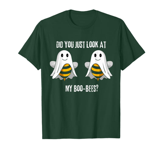 Did You Just Look At My Boo-Bees T-Shirt