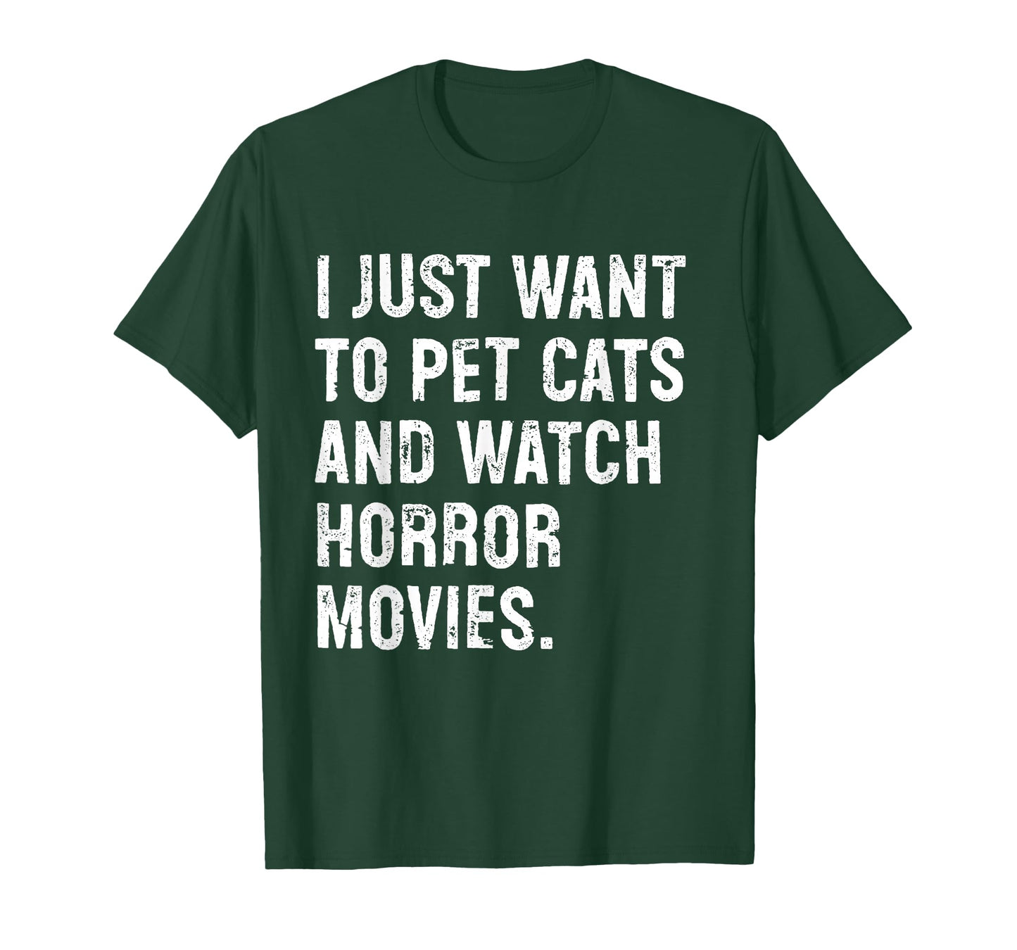 I Just Want to Pet Cats and Watch Horror Movies T-Shirt