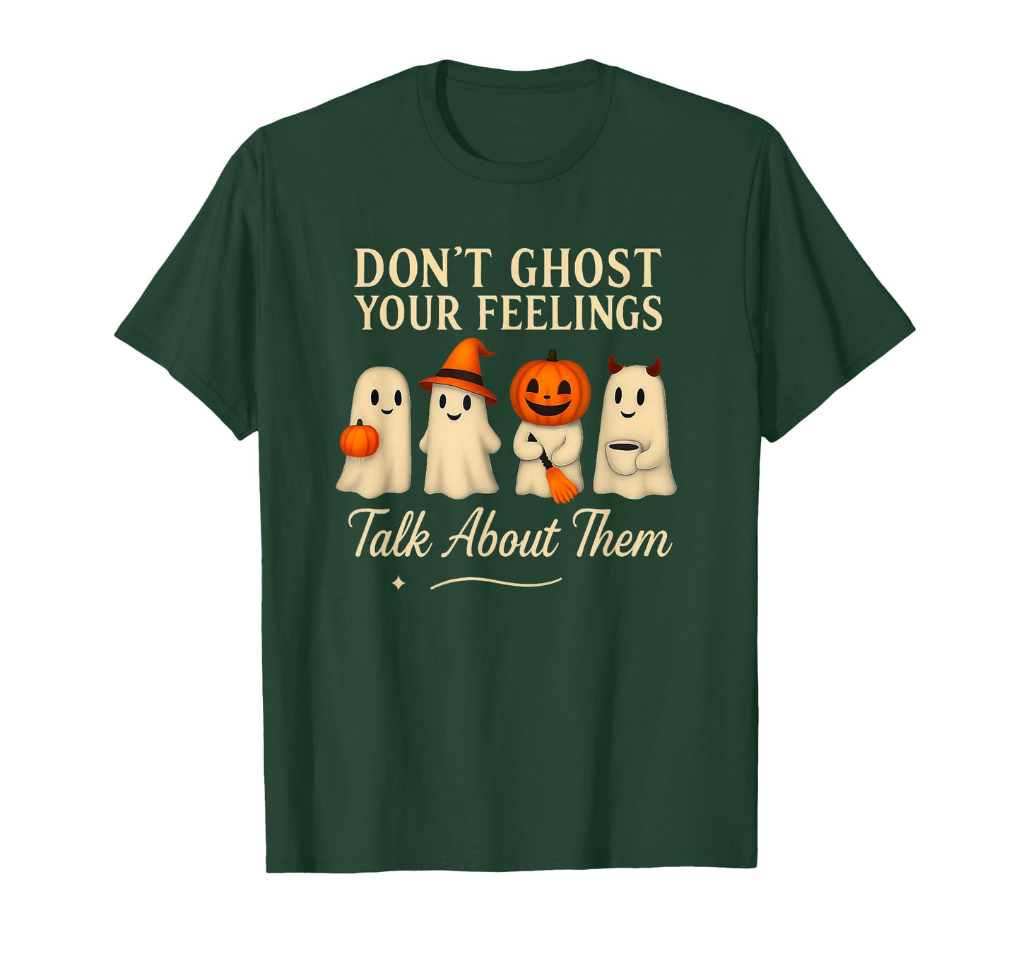 Don't Ghost Your Feelings Talk About Them Spooky Halloween T-Shirt