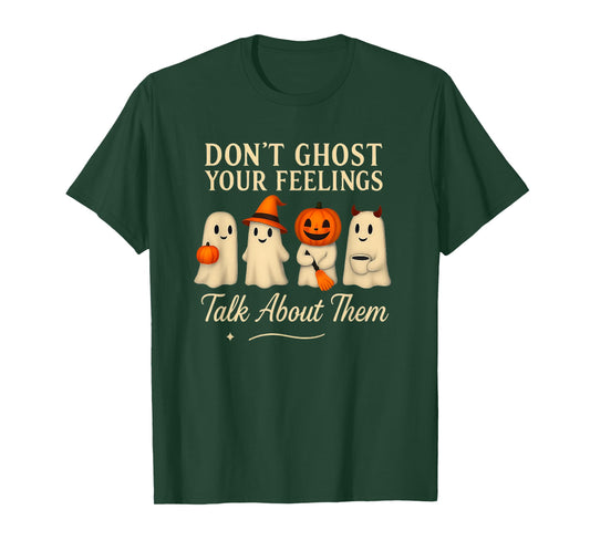 Don't Ghost Your Feelings Talk About Them Spooky Halloween T-Shirt