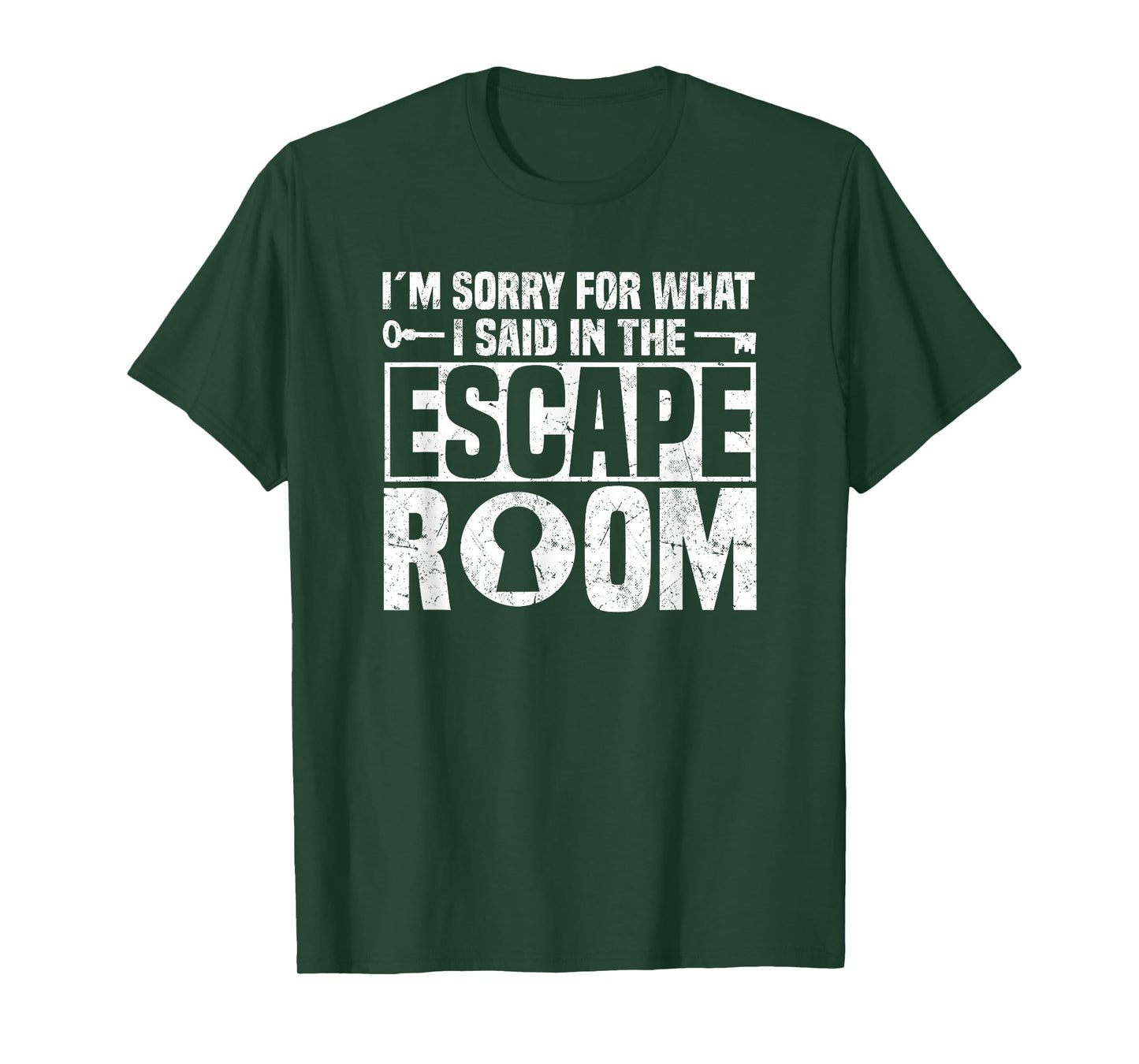 I´m Sorry For What I Said In The Escape Room - Escape Room T-Shirt