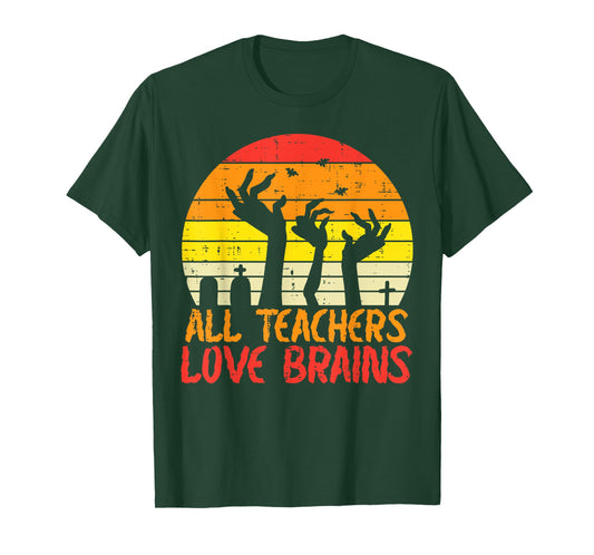 All Teachers Love Brains Zombie Hands Fun Halloween Teacher T-Shirt