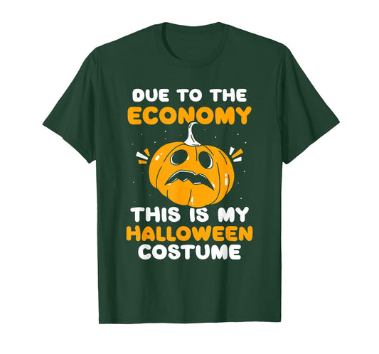 Due To The Economy This Is My Halloween Costume Halloween T-Shirt