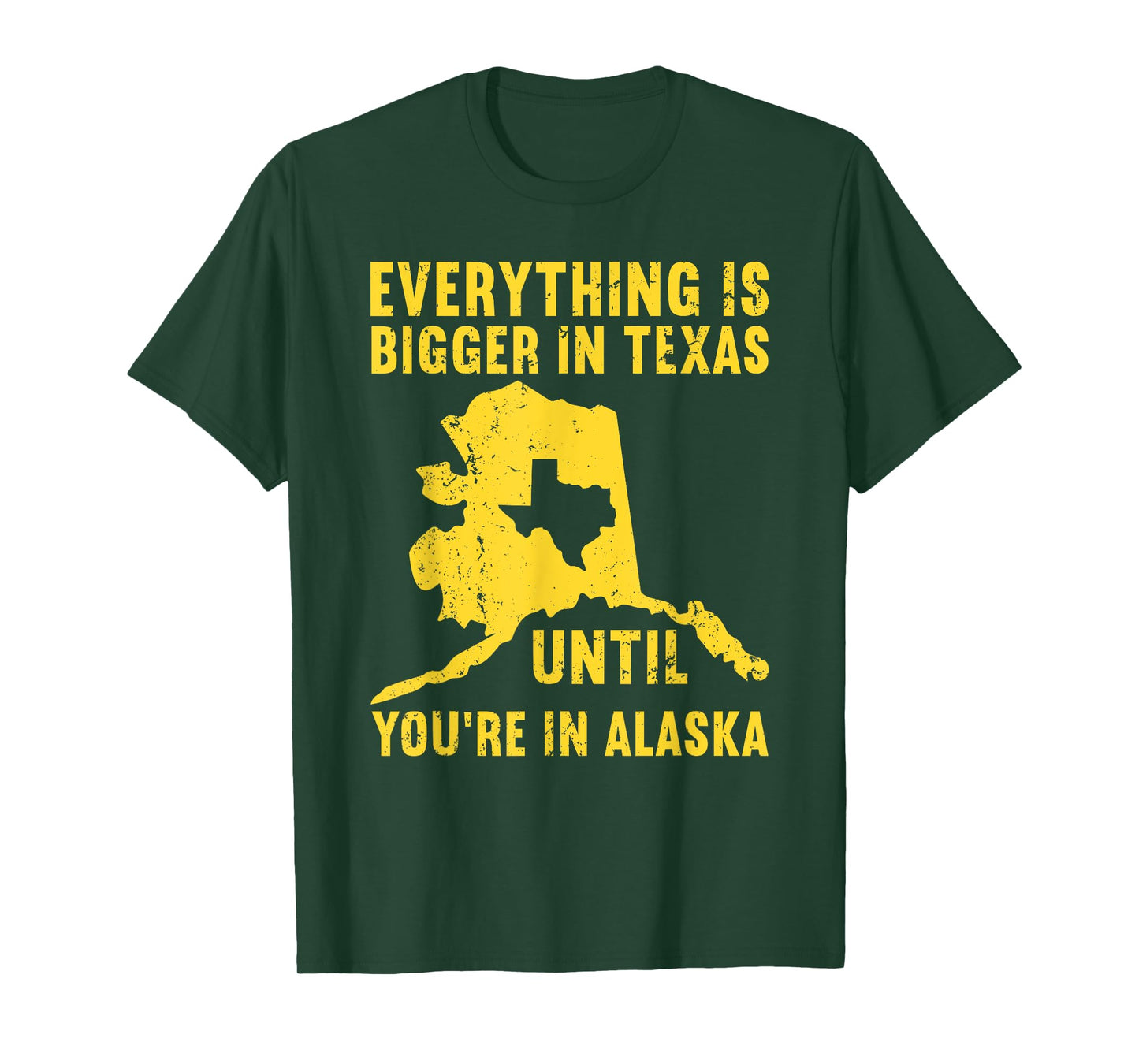 Everything Is Bigger In Texas Until You're In Alaska Grunge T-Shirt