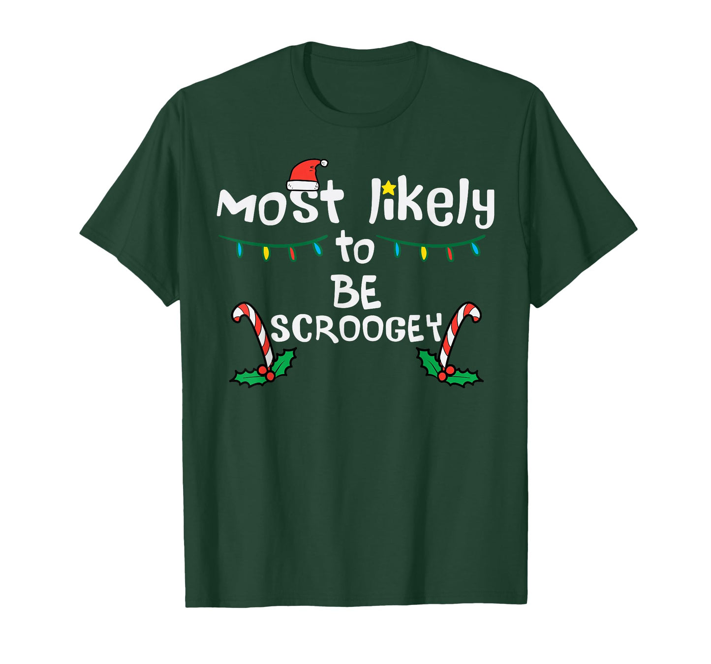 Christmas Most Like Be Scroogey Funny Xmas Family Matching T-Shirt