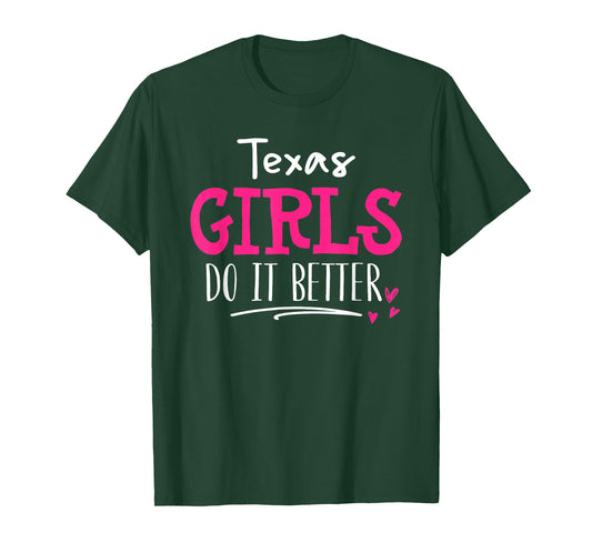 Texas Girls T-Shirt - We Do It Better! T-Shirt