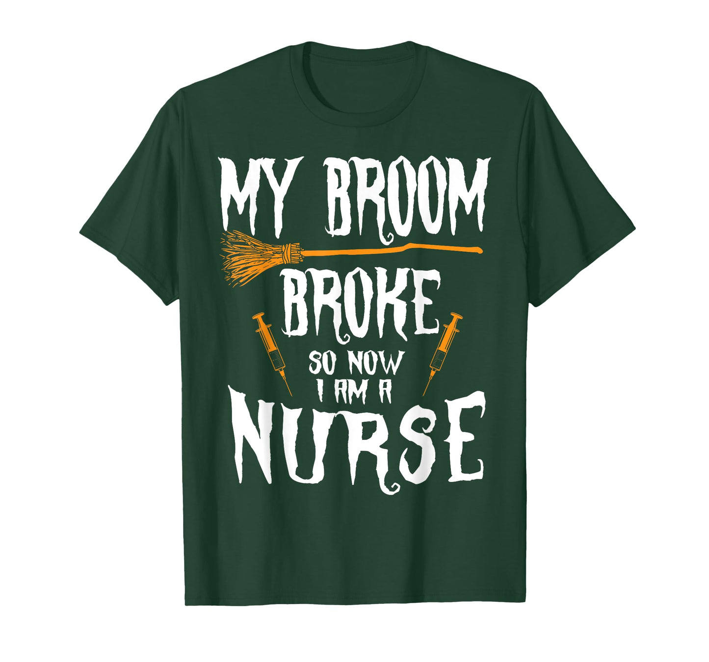 Witch Nurse Funny Saying Costume Easy Halloween Gifts T-Shirt