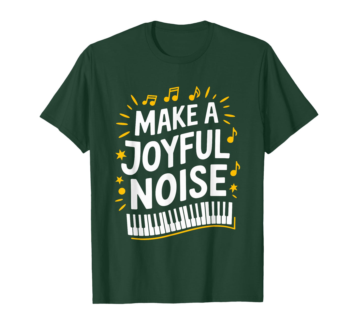 Make A Joyful Noise Piano, Piano Player and Keyboard Pianist T-Shirt