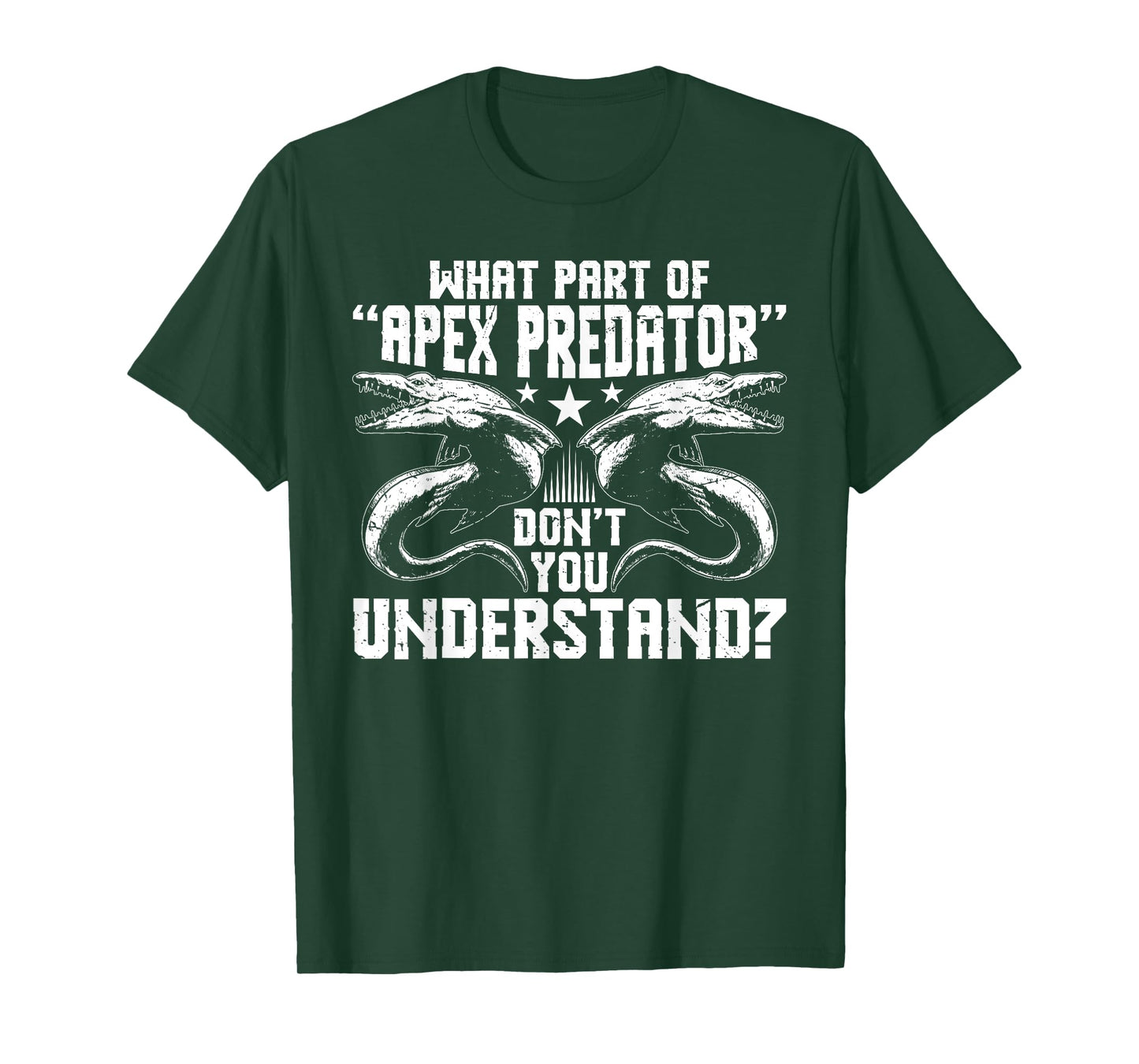 What Part of Apex Predator Dont You Understand? T-Shirt
