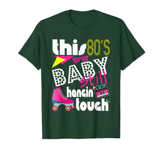 This 80's Baby Still Hanging Tough Cute Retro Eighties T-Shirt