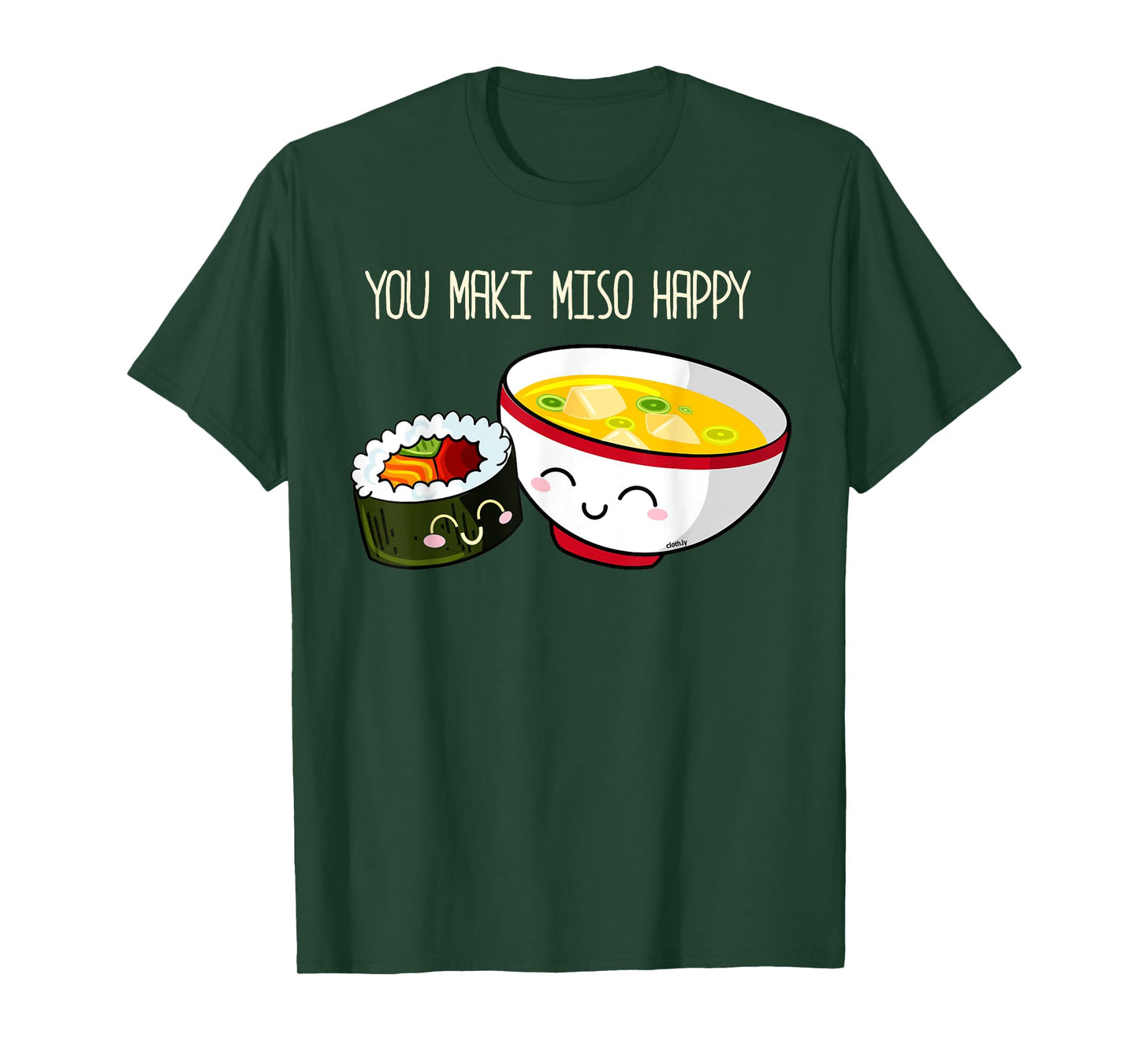 You Maki Miso Happy Cute Kawaii Sushi Maki Soup T-Shirt
