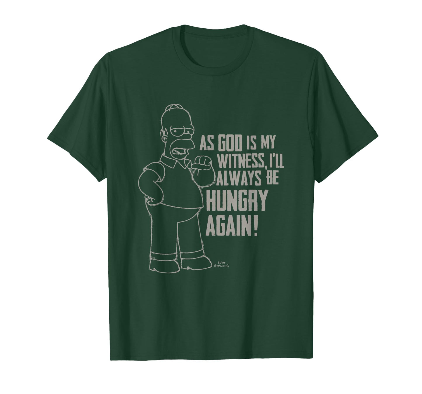 The Simpsons Homer God As My Witness I'll Be Hungry Again! T-Shirt